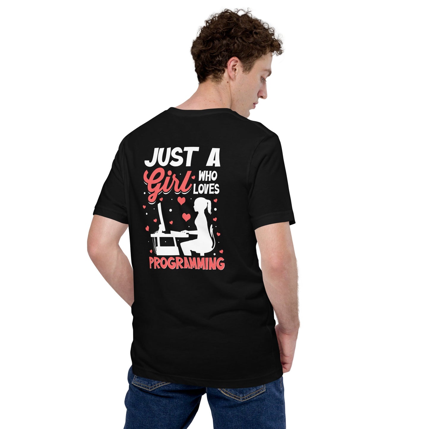Just a girl who loves programming - Unisex t-shirt ( Back Print ) by DarkByteGear
