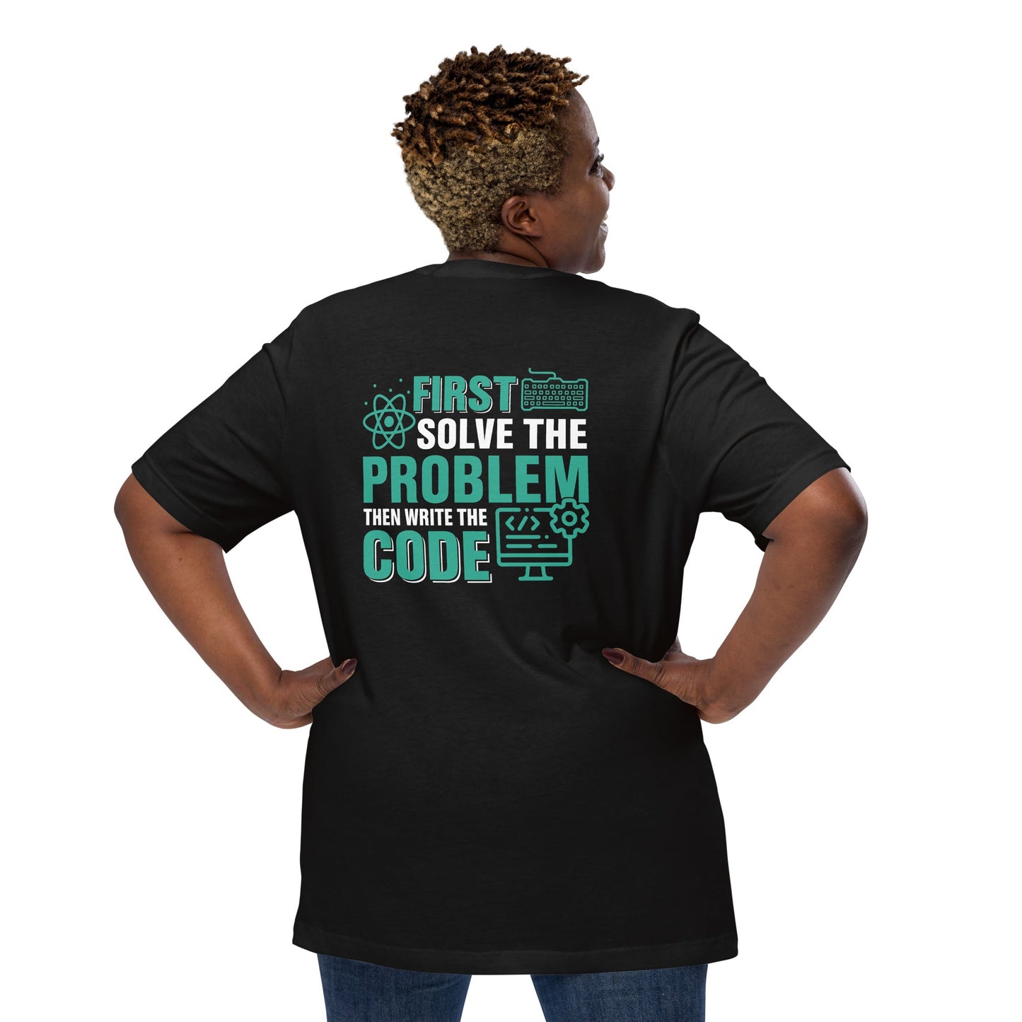 First, Solve the problem; then, Write the code V1 - Unisex t-shirt ( Back Print ) by DarkByteGear