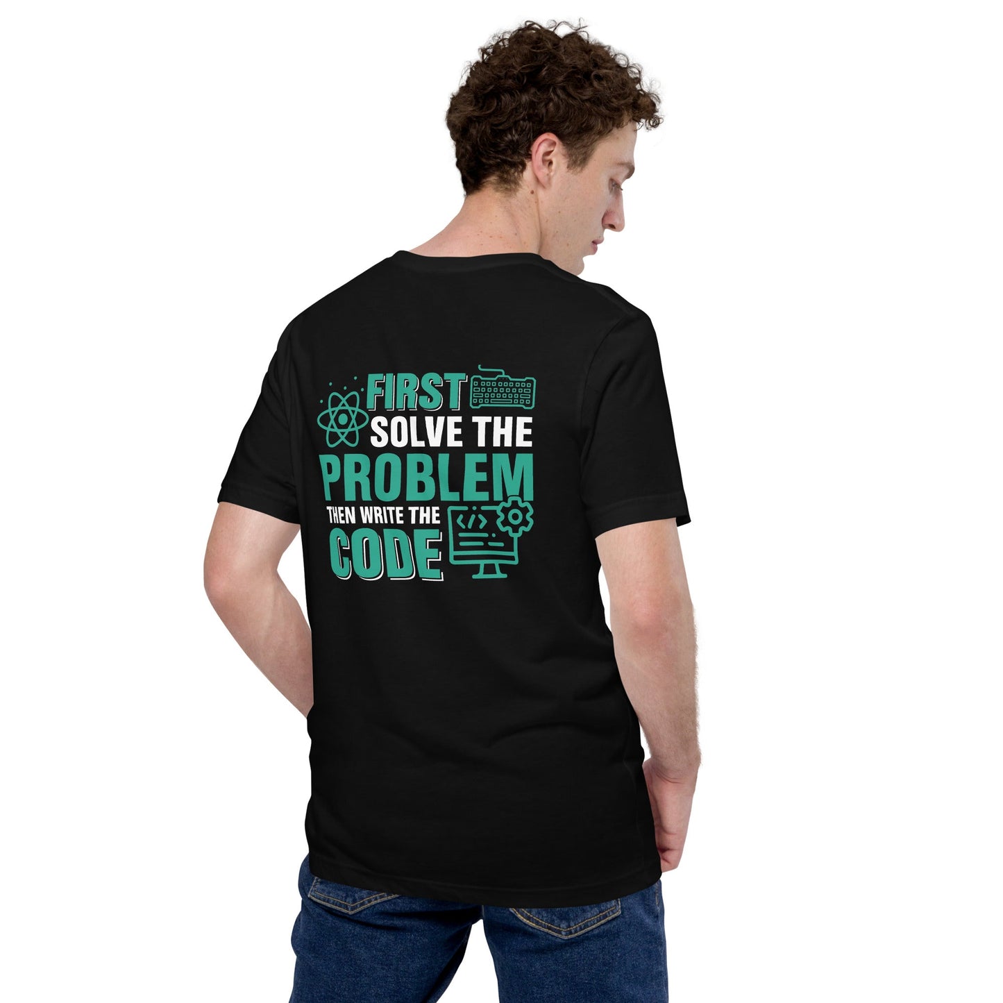 First, Solve the problem; then, Write the code V1 - Unisex t-shirt ( Back Print ) by DarkByteGear