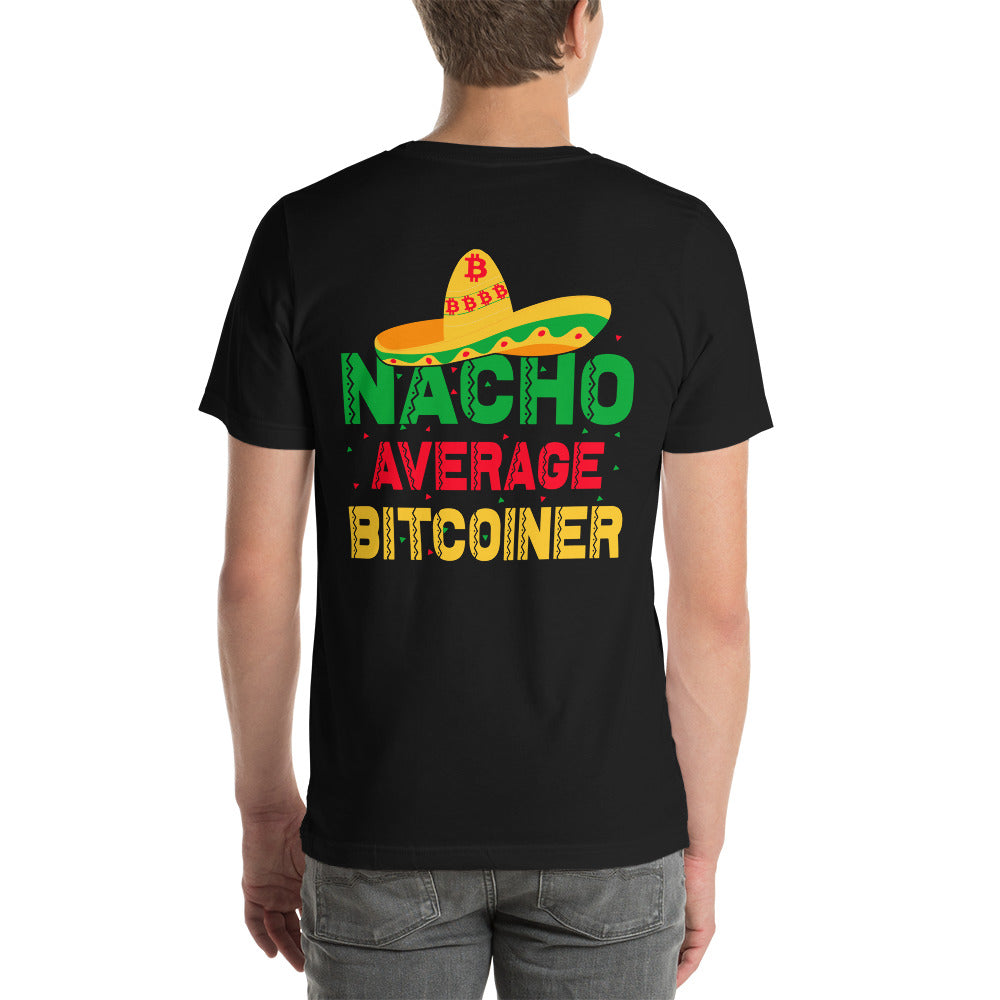 Nacho Average Bitcoiner Unisex t-shirt ( Back Print ) by DarkByteGear