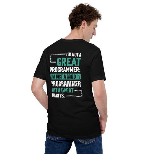 I am not a Great Programmer - Unisex t-shirt ( Back Print ) by DarkByteGear