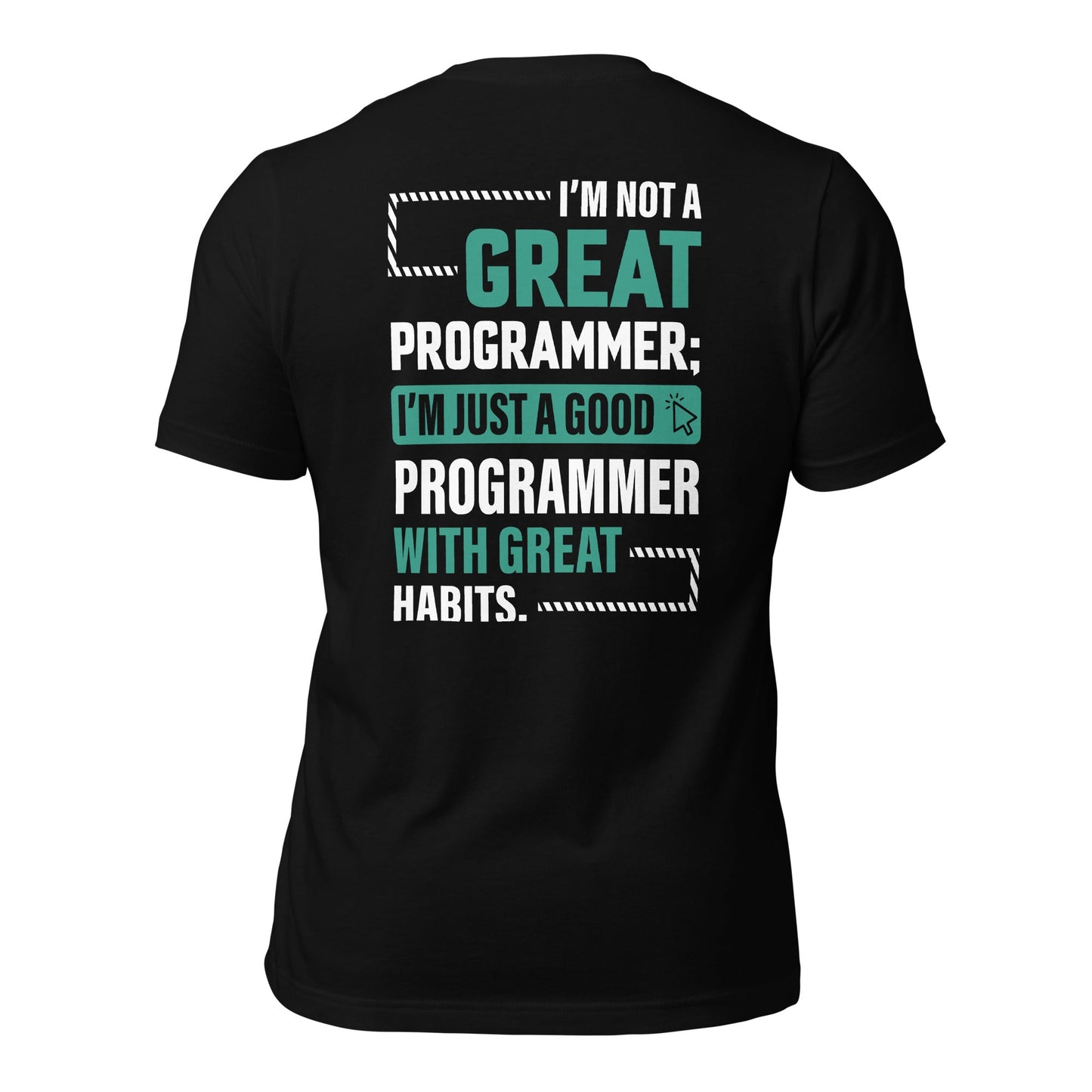 I am not a Great Programmer - Unisex t-shirt ( Back Print ) by DarkByteGear