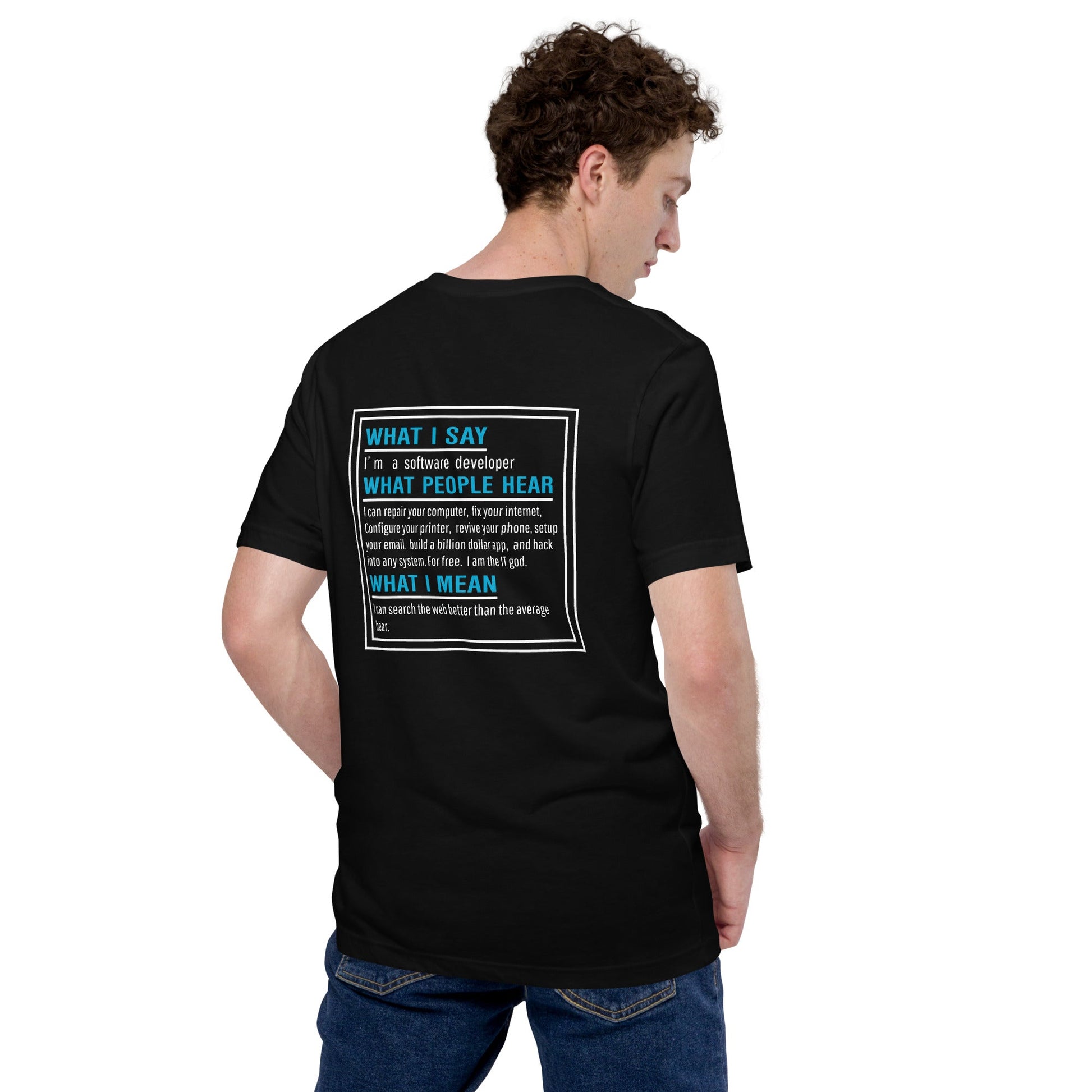 What I say, What people hear, What I mean Unisex t-shirt ( Back Print ) by DarkByteGear