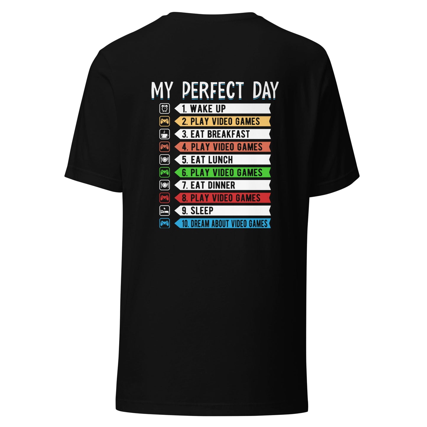 My perfect day wake up play video game Unisex t-shirt by DarkByteGear