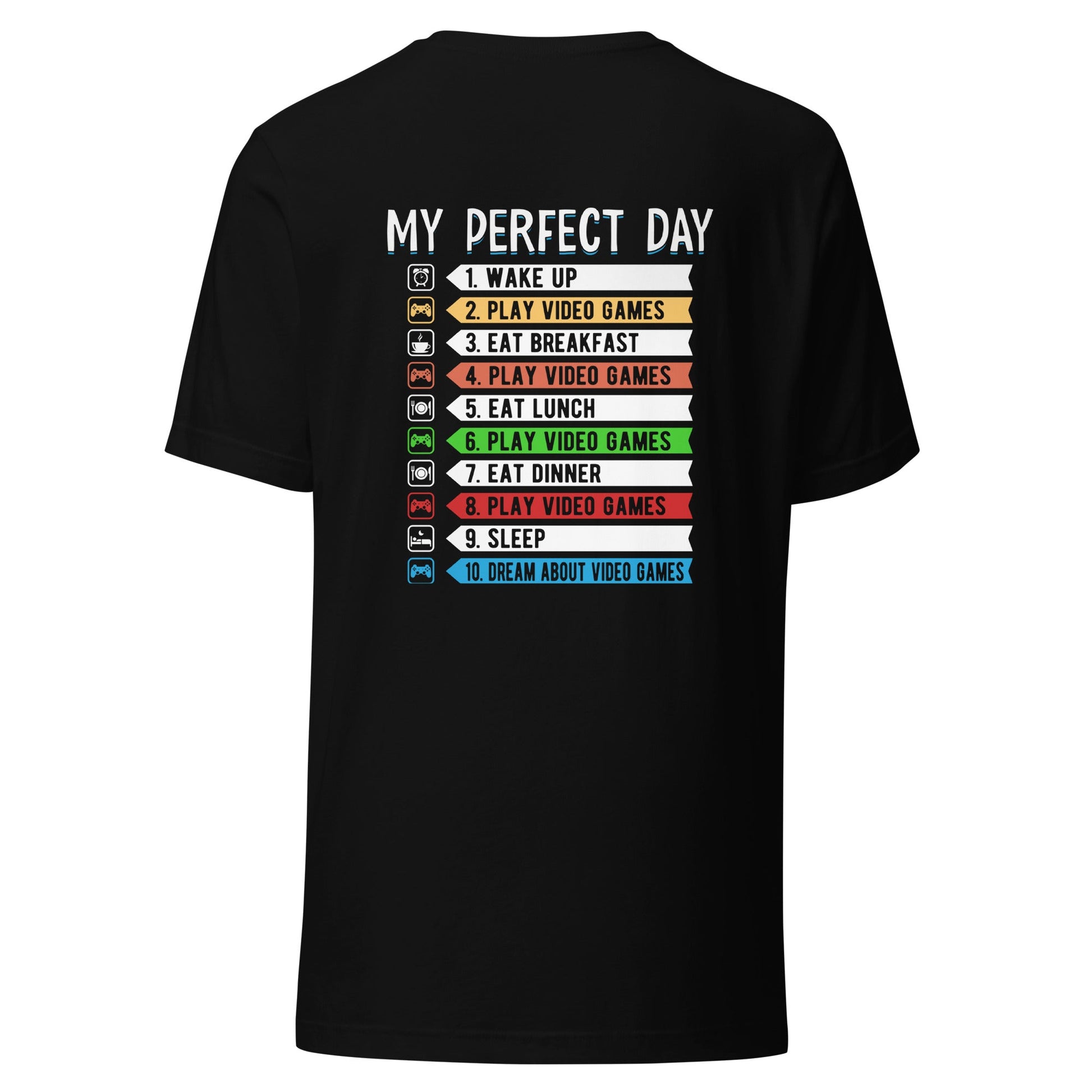 My perfect day wake up play video game Unisex t-shirt by DarkByteGear