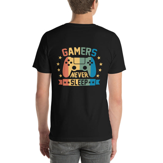 Gamers never sleep - Unisex t-shirt ( Back Print ) by DarkByteGear