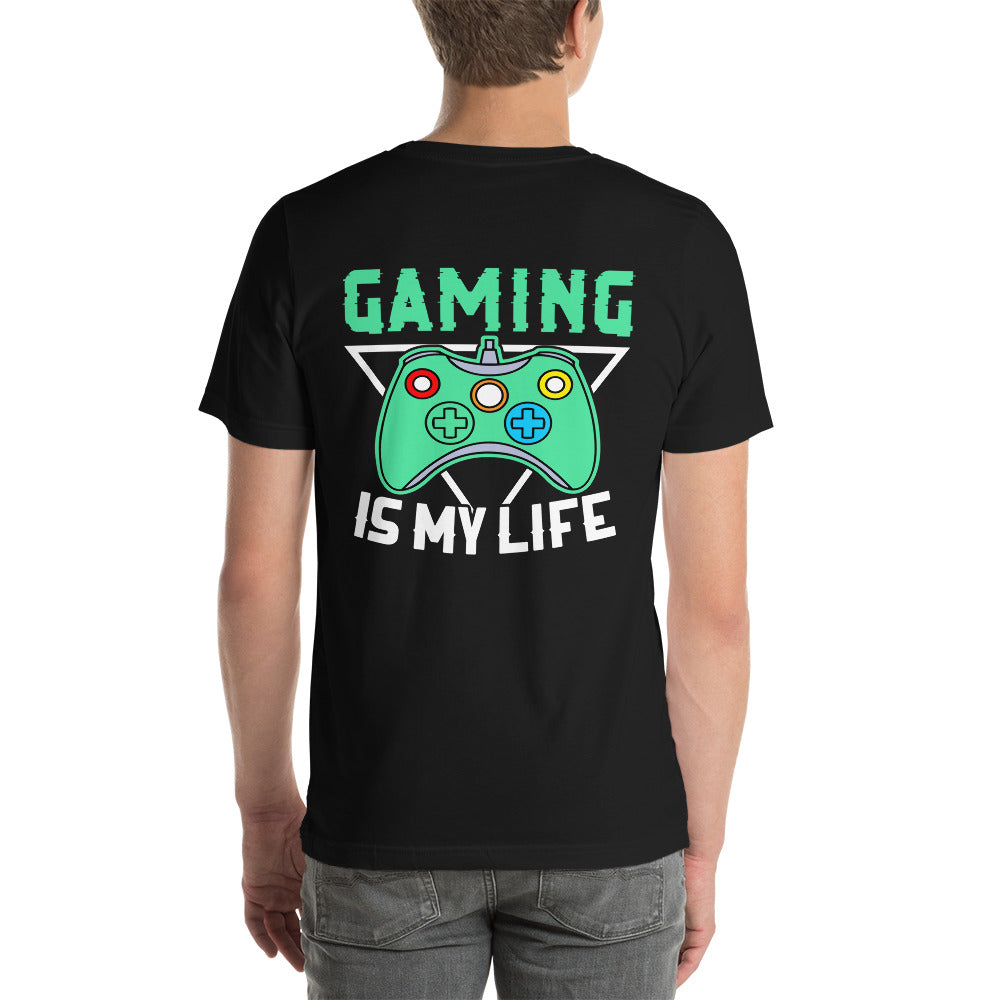 Gaming Is My Life - Unisex t-shirt (Back Print) by DarkByteGear