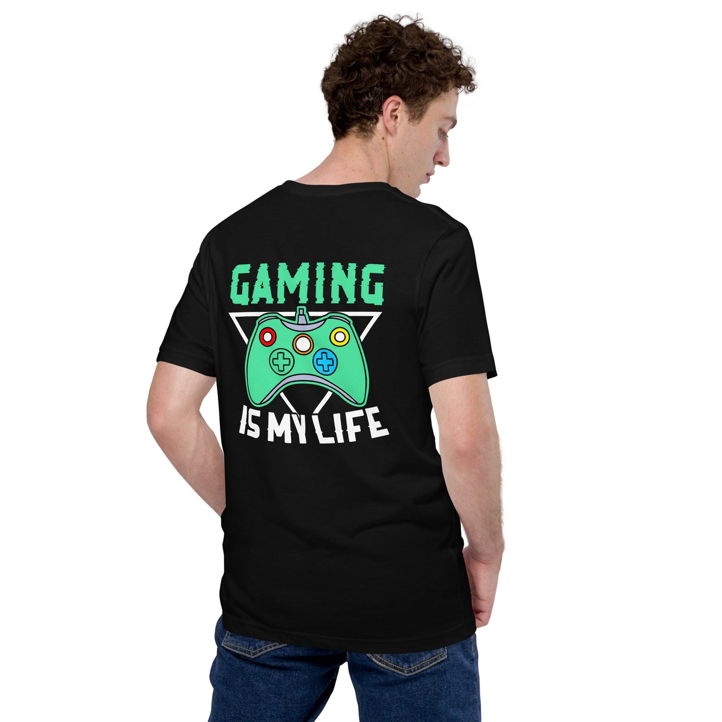 Gaming Is My Life - Unisex t-shirt (Back Print) by DarkByteGear