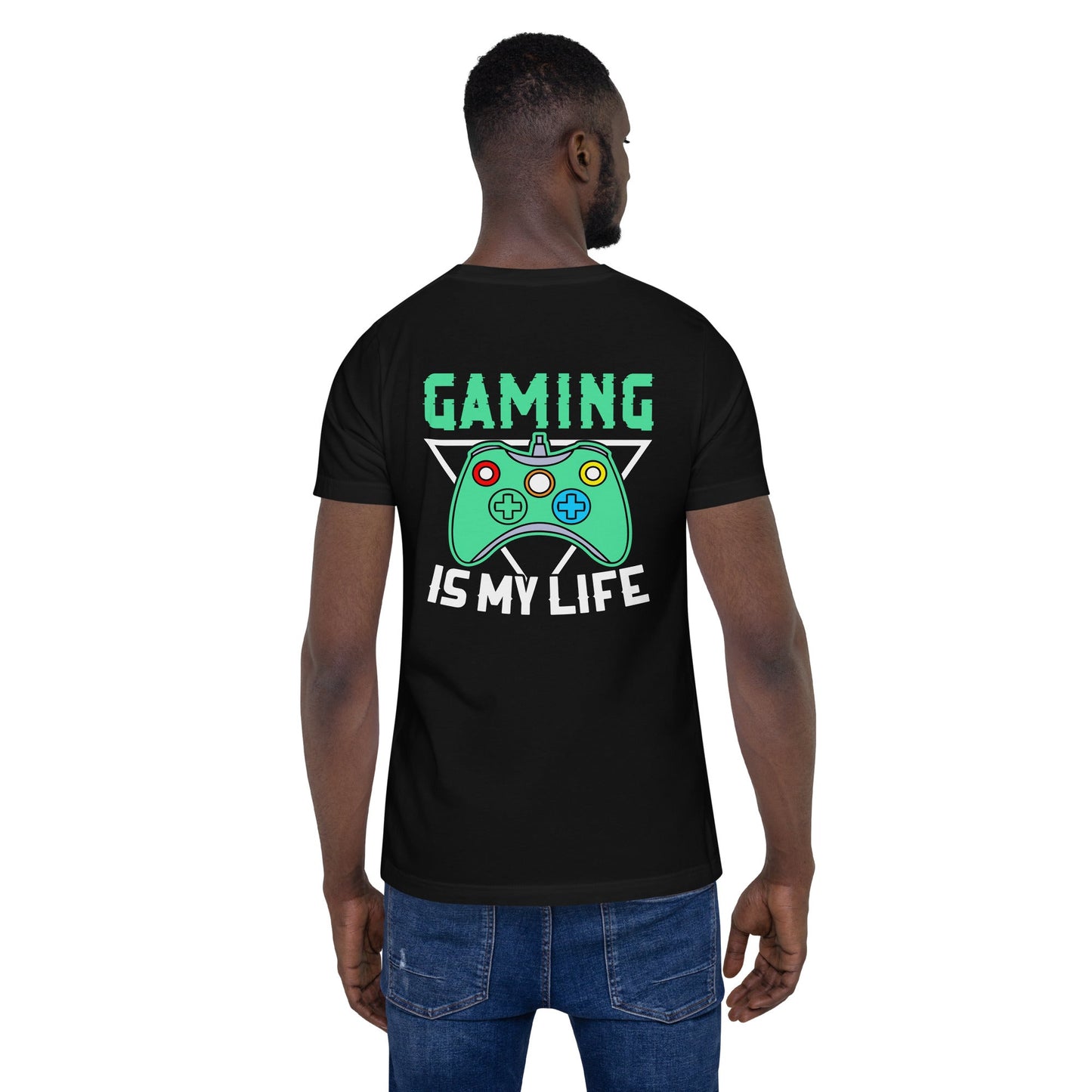 Gaming Is My Life - Unisex t-shirt (Back Print) by DarkByteGear