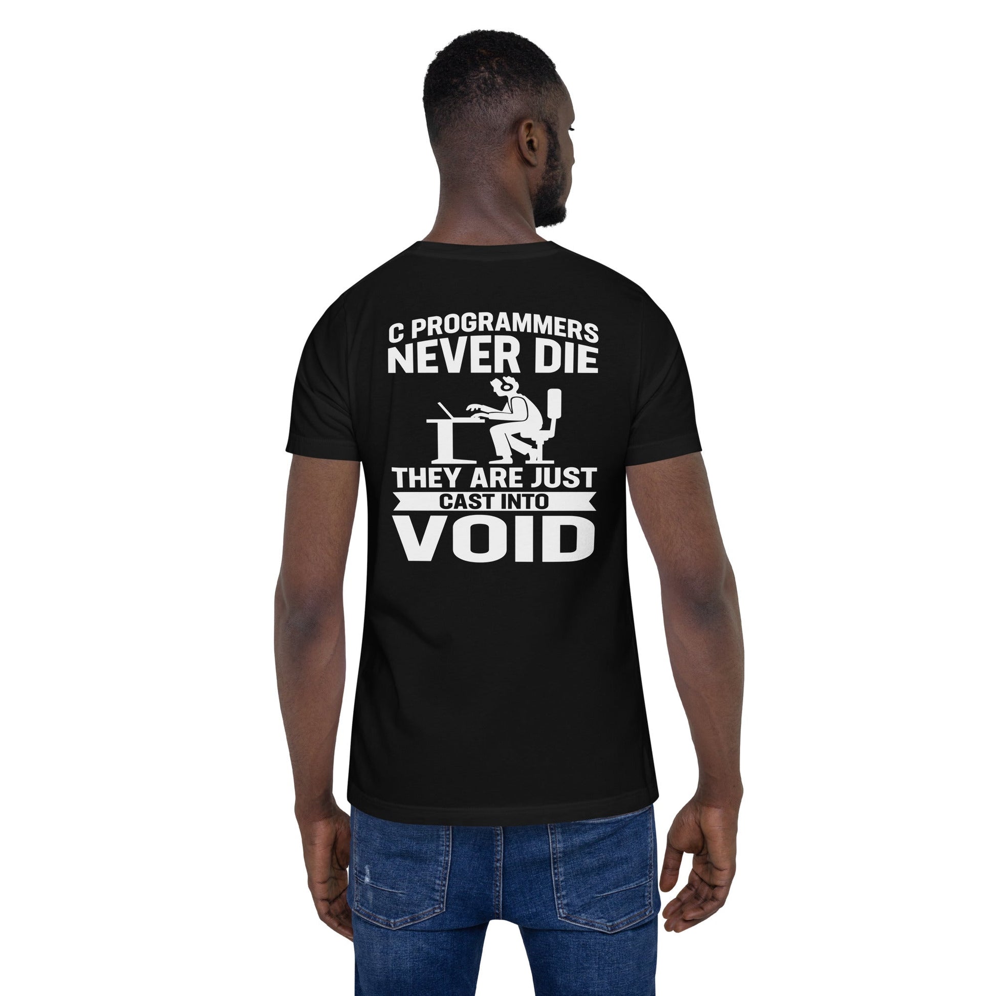 Programmers Never Die They Are Just Cast Into Void Unisex t-shirt ( back print) by DarkByteGear