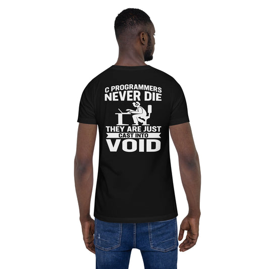 Programmers Never Die They Are Just Cast Into Void Unisex t-shirt ( back print) by DarkByteGear