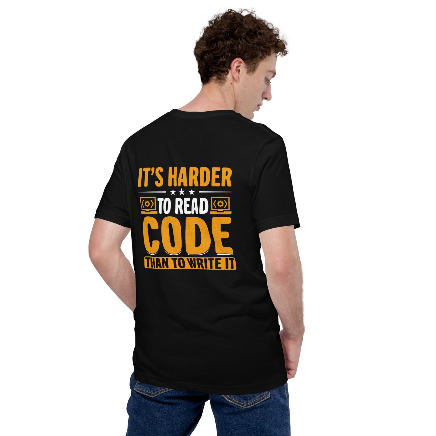 It's harder to read Code then to read it - Unisex t-shirt ( Back Print ) by DarkByteGear