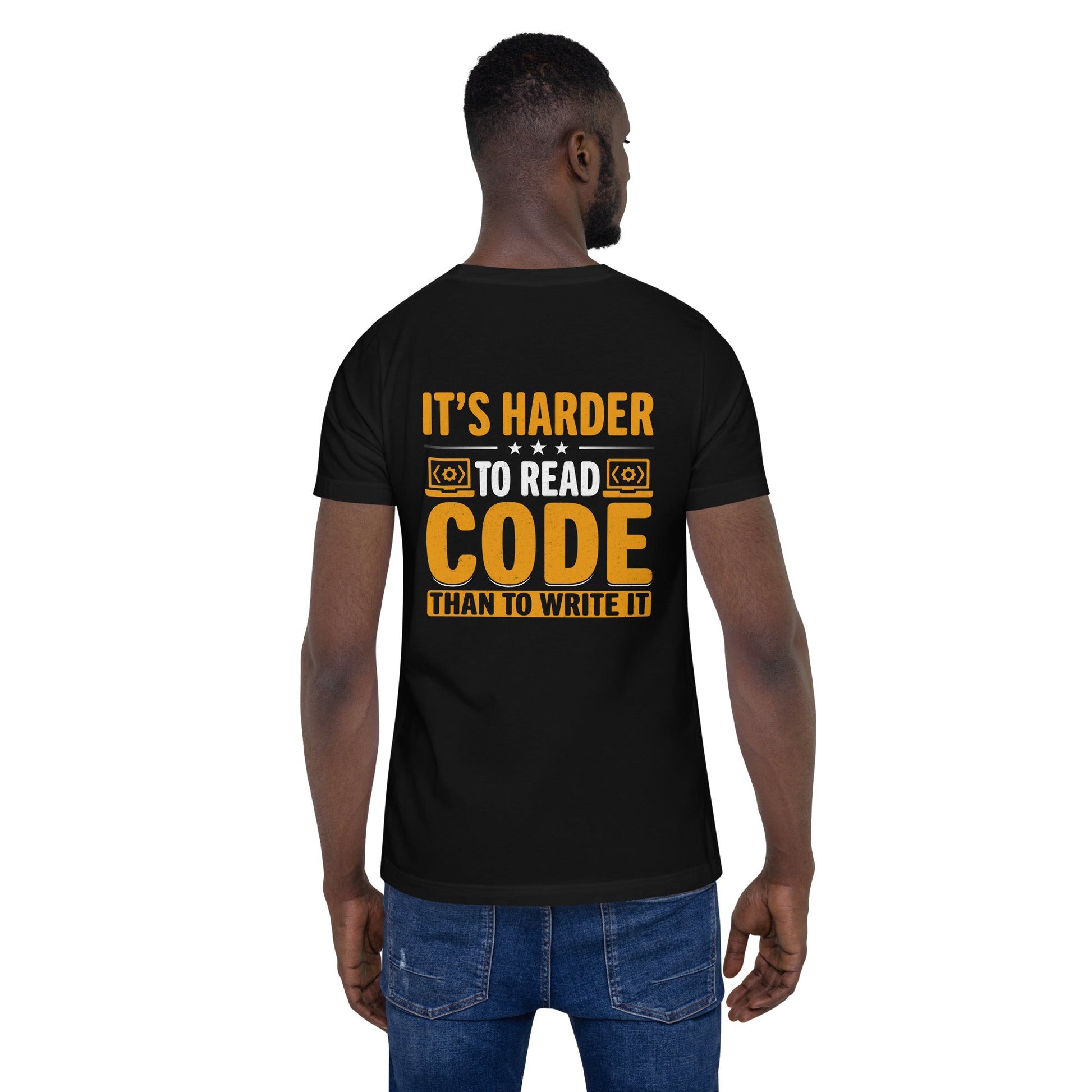 It's harder to read Code then to read it - Unisex t-shirt ( Back Print ) by DarkByteGear