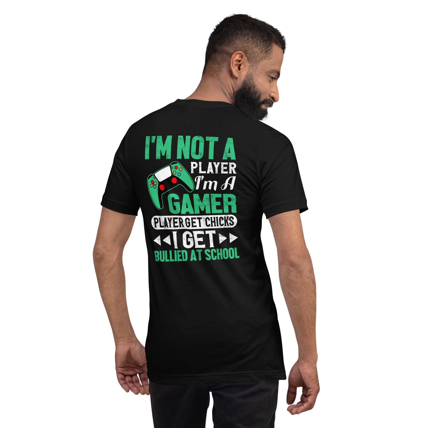 I am not a Player, I am a Gamer - Unisex t-shirt ( Back Print ) by DarkByteGear