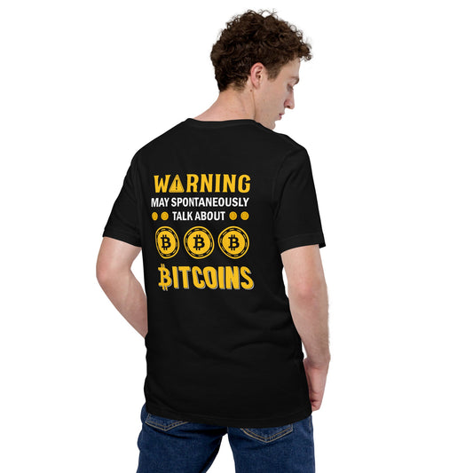 Warning! May Spontaneously talk about Bitcoins - Unisex t-shirt ( Back Print ) by DarkByteGear