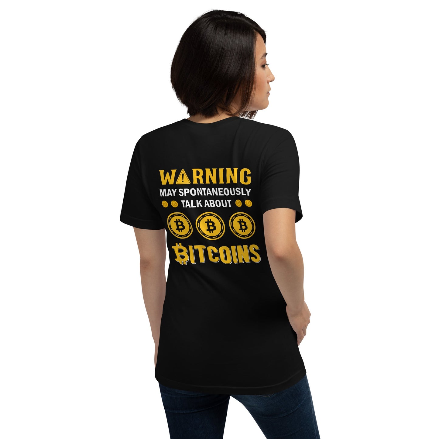 Warning! May Spontaneously talk about Bitcoins - Unisex t-shirt ( Back Print ) by DarkByteGear