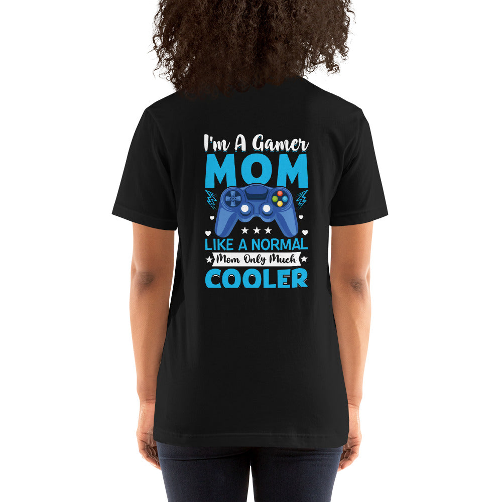 I am a Gamer Mom - Unisex t-shirt ( Back Print ) by DarkByteGear
