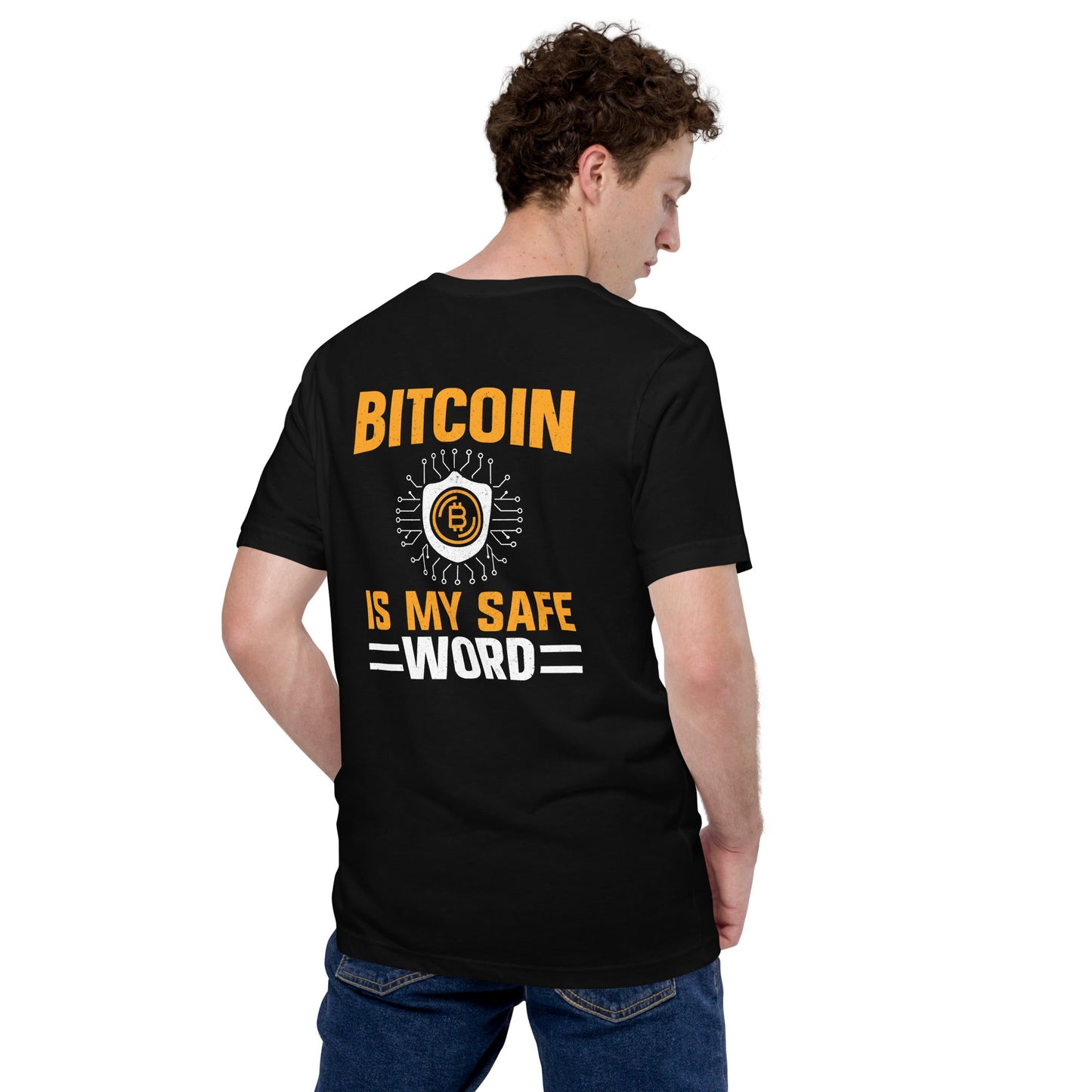 Bitcoin is My Safe Word - Unisex t-shirt ( Back Print ) by DarkByteGear