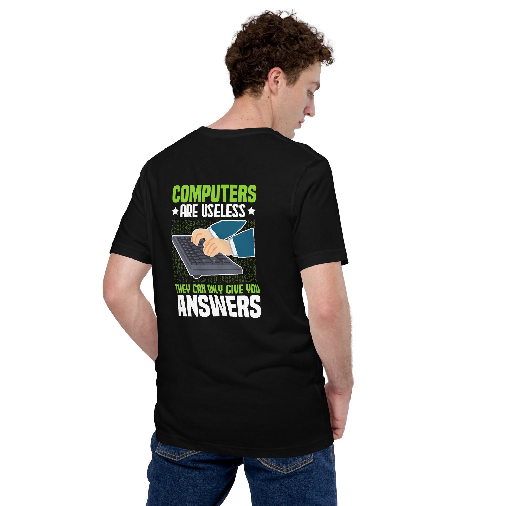 Computer are Useless, they only Give you Answers Unisex t-shirt ( Back Print ) by DarkByteGear