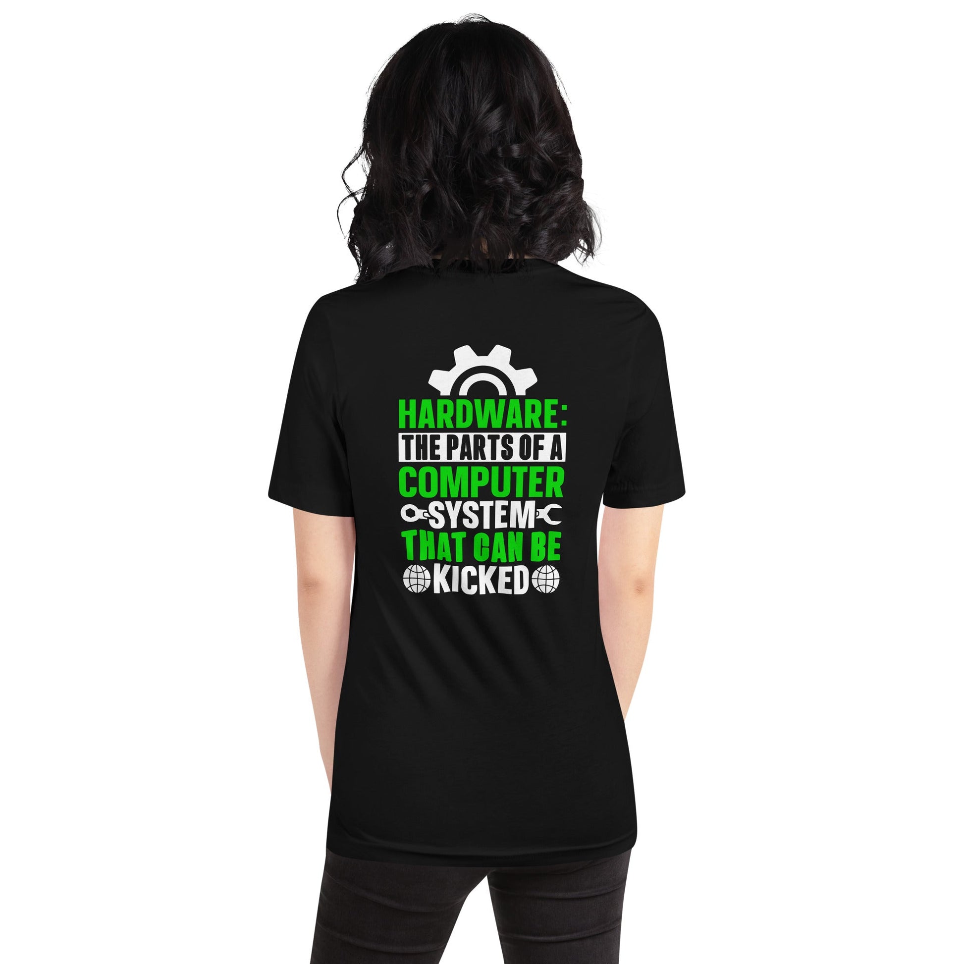 Hardware: The Part of a Computer System - Unisex t-shirt ( Back Print ) by DarkByteGear