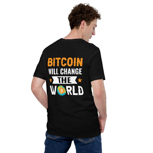 Bitcoin will change the World Unisex t-shirt by DarkByteGear