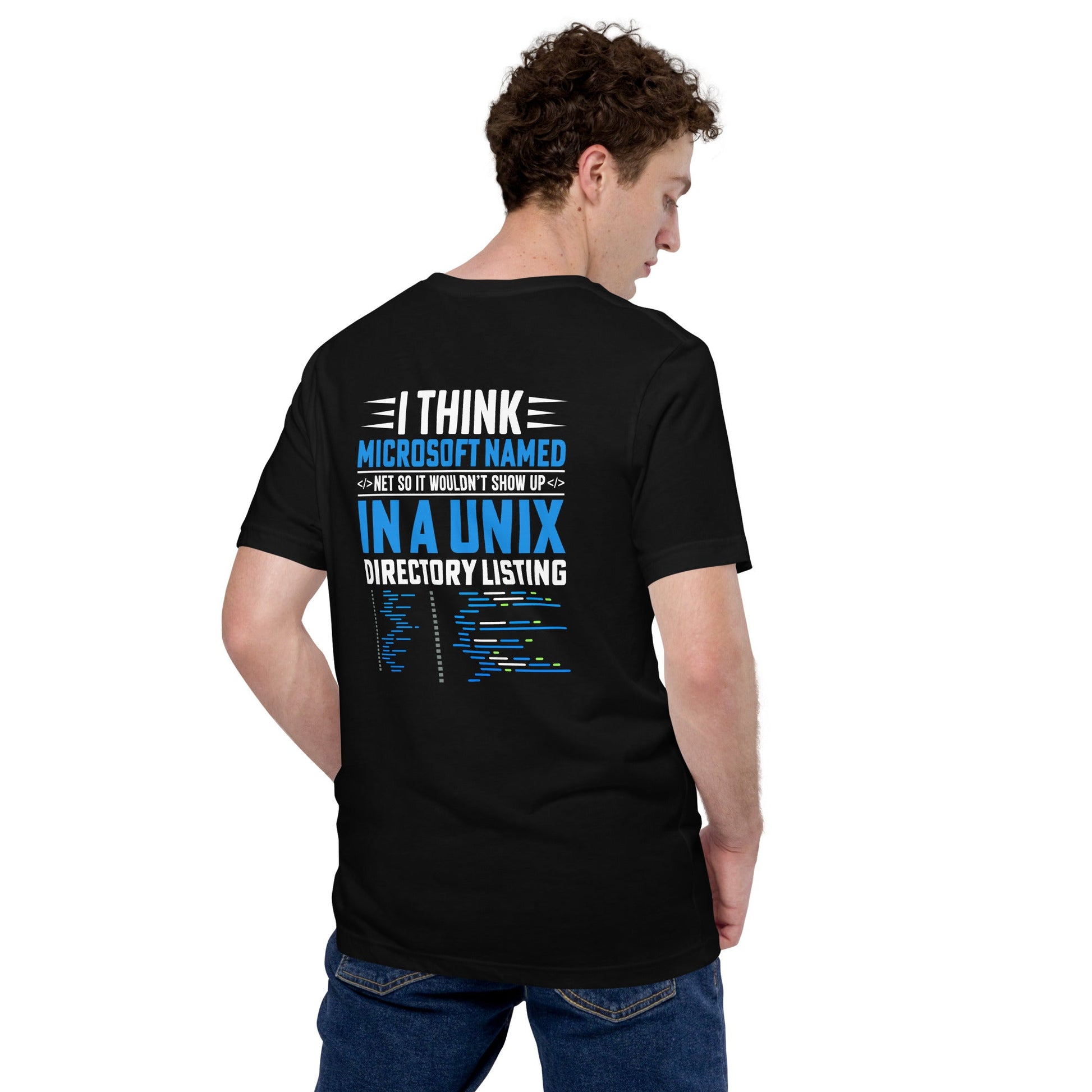 I think Microsoft named Net - Unisex t-shirt ( Back Print ) by DarkByteGear