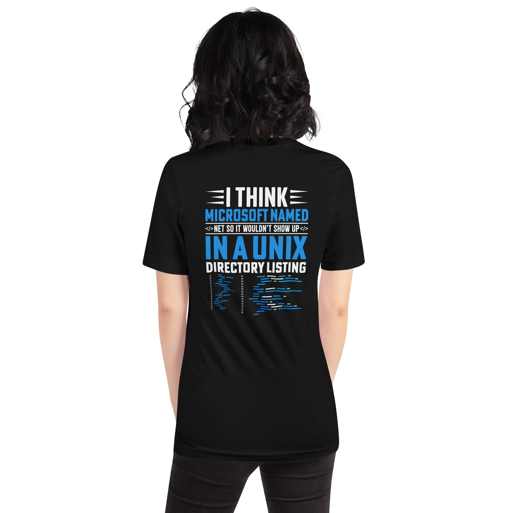 I think Microsoft named Net - Unisex t-shirt ( Back Print ) by DarkByteGear
