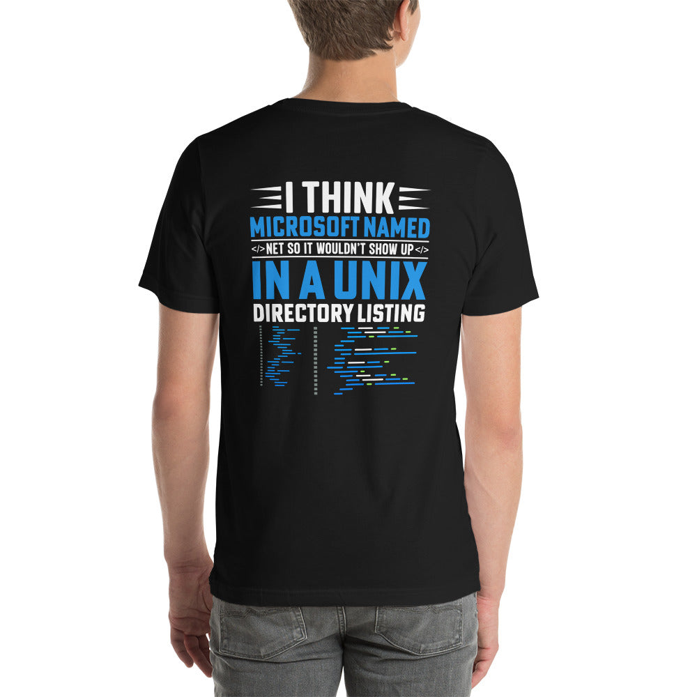I think Microsoft named Net - Unisex t-shirt ( Back Print ) by DarkByteGear