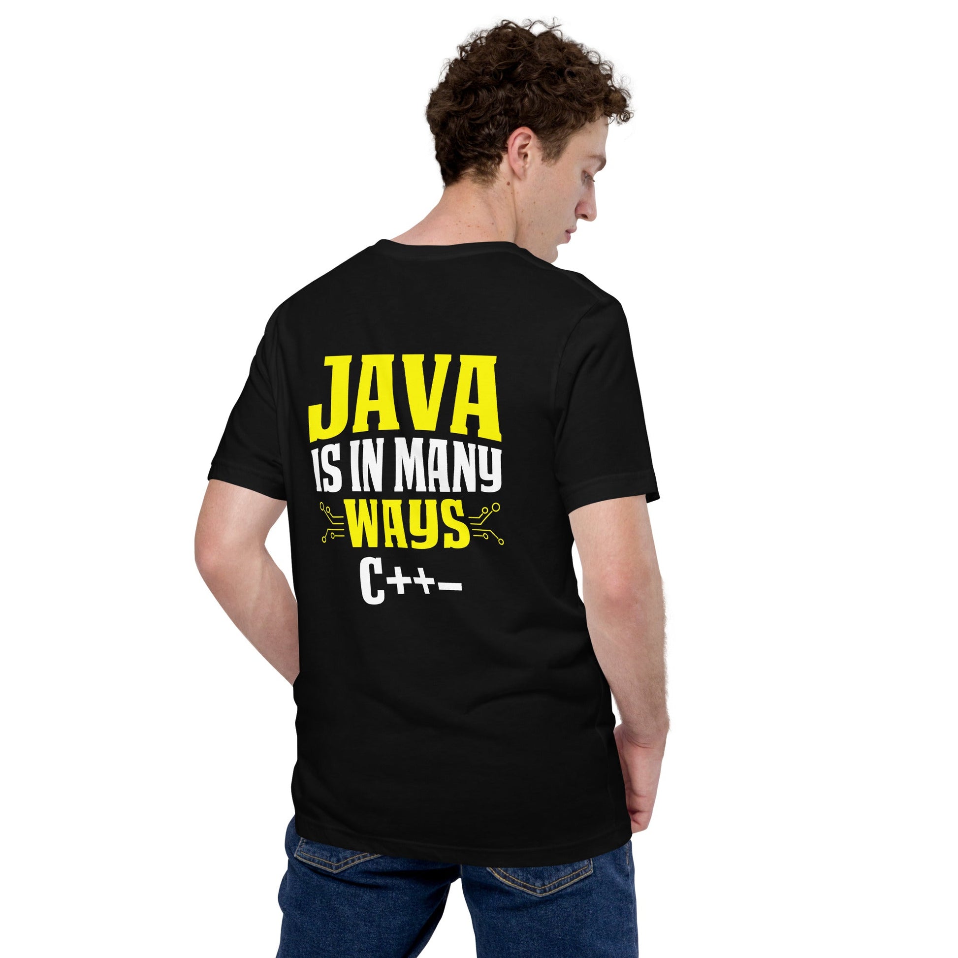 Java is in Many Ways C++- Unisex t-shirt ( Back Print ) by DarkByteGear