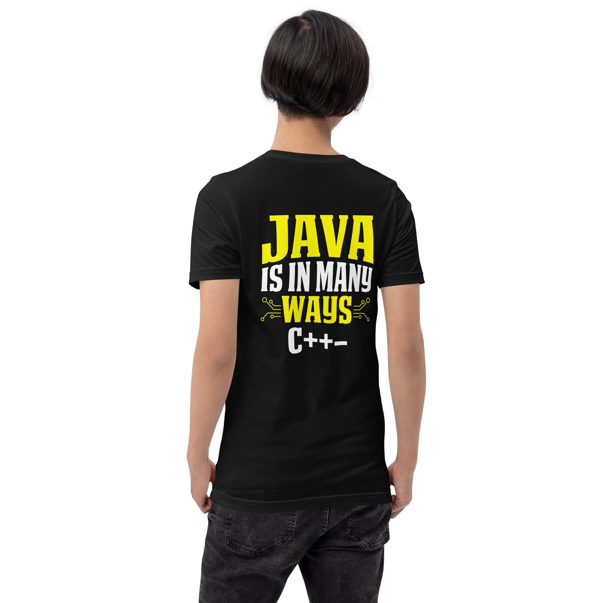 Java is in Many Ways C++- Unisex t-shirt ( Back Print ) by DarkByteGear