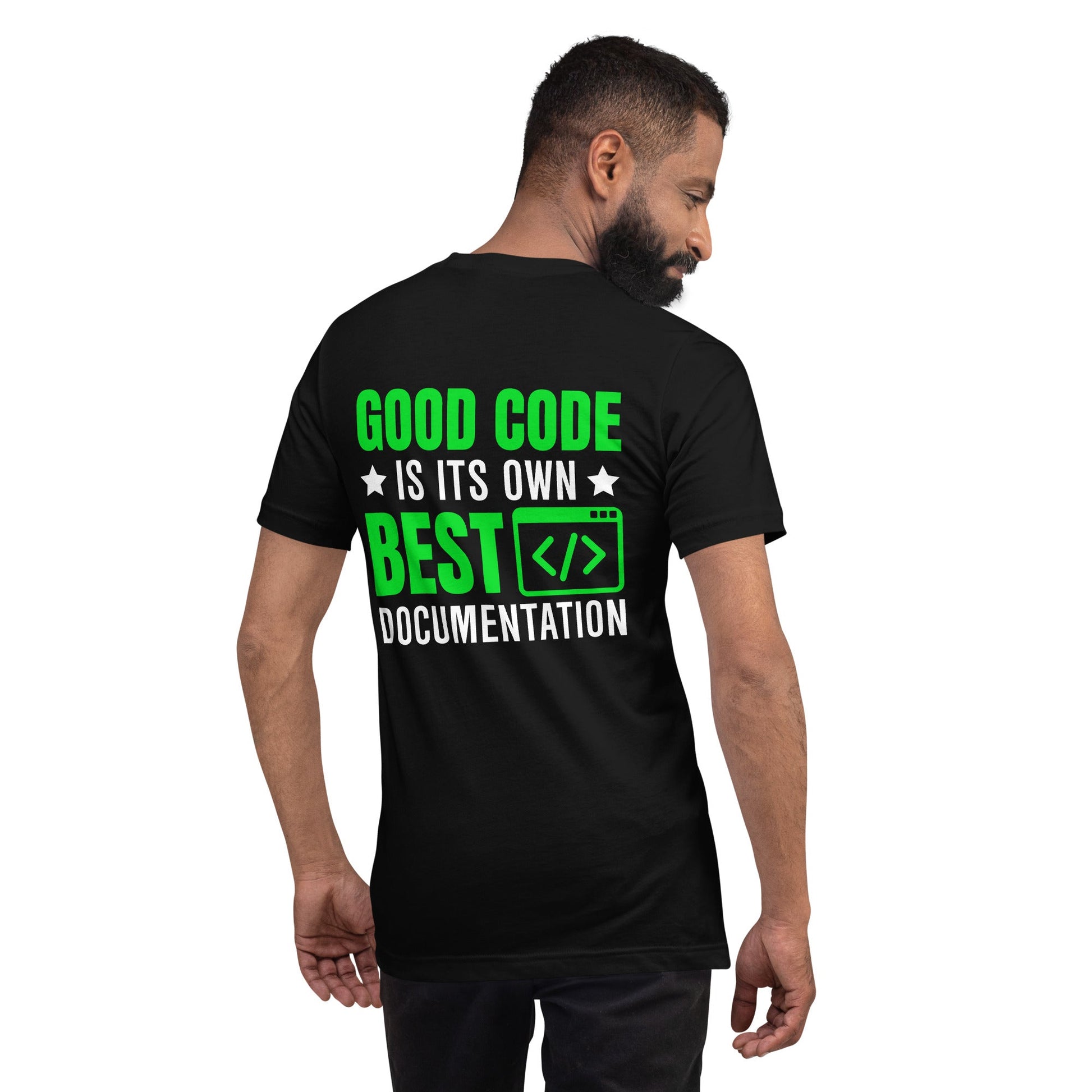 Good Code is in its own best documentation Unisex t-shirt ( Back Print ) by DarkByteGear