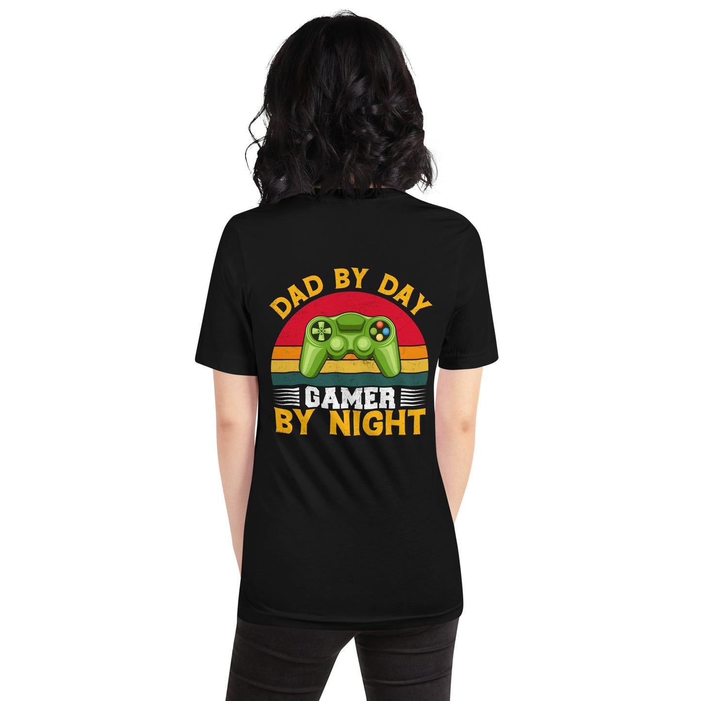 Dad by Day, Gamer by Night Unisex t-shirt ( Back Print ) by DarkByteGear