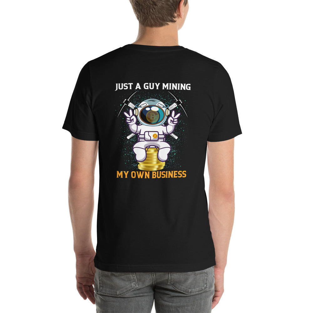 Just a Guy Mining my Own Business Unisex t-shirt by DarkByteGear