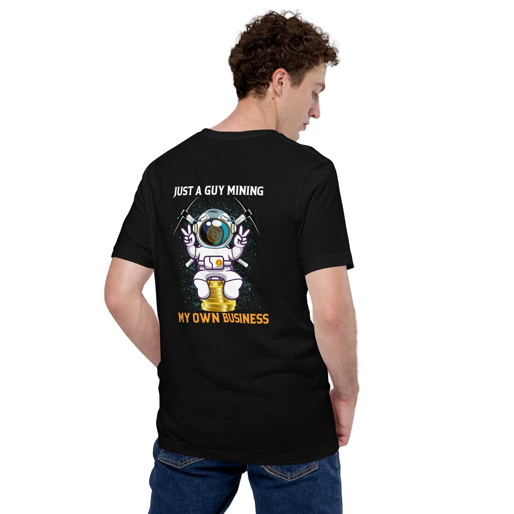 Just a Guy Mining my Own Business Unisex t-shirt by DarkByteGear