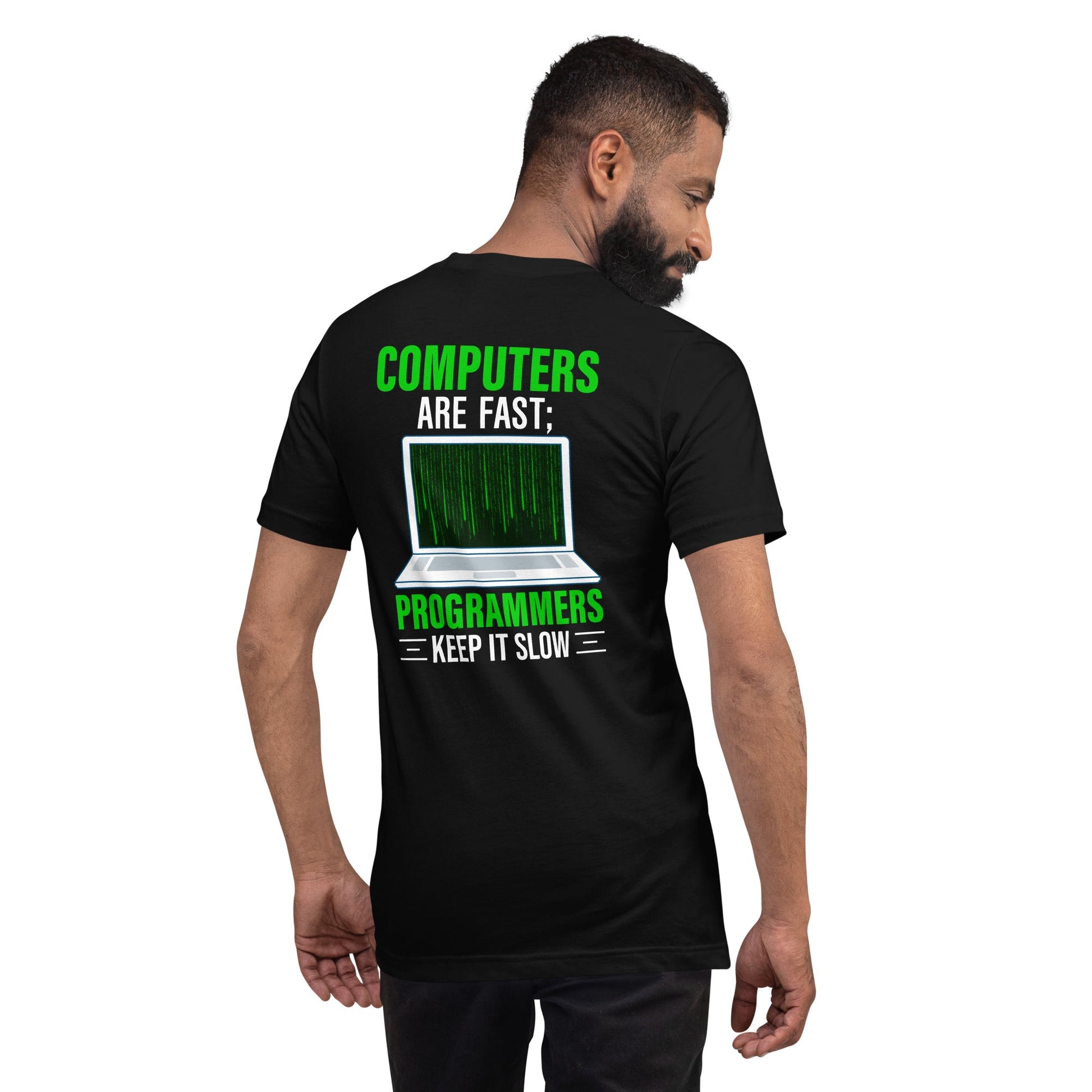 Computers are fast; Programmers -Unisex t-shirt by DarkByteGear