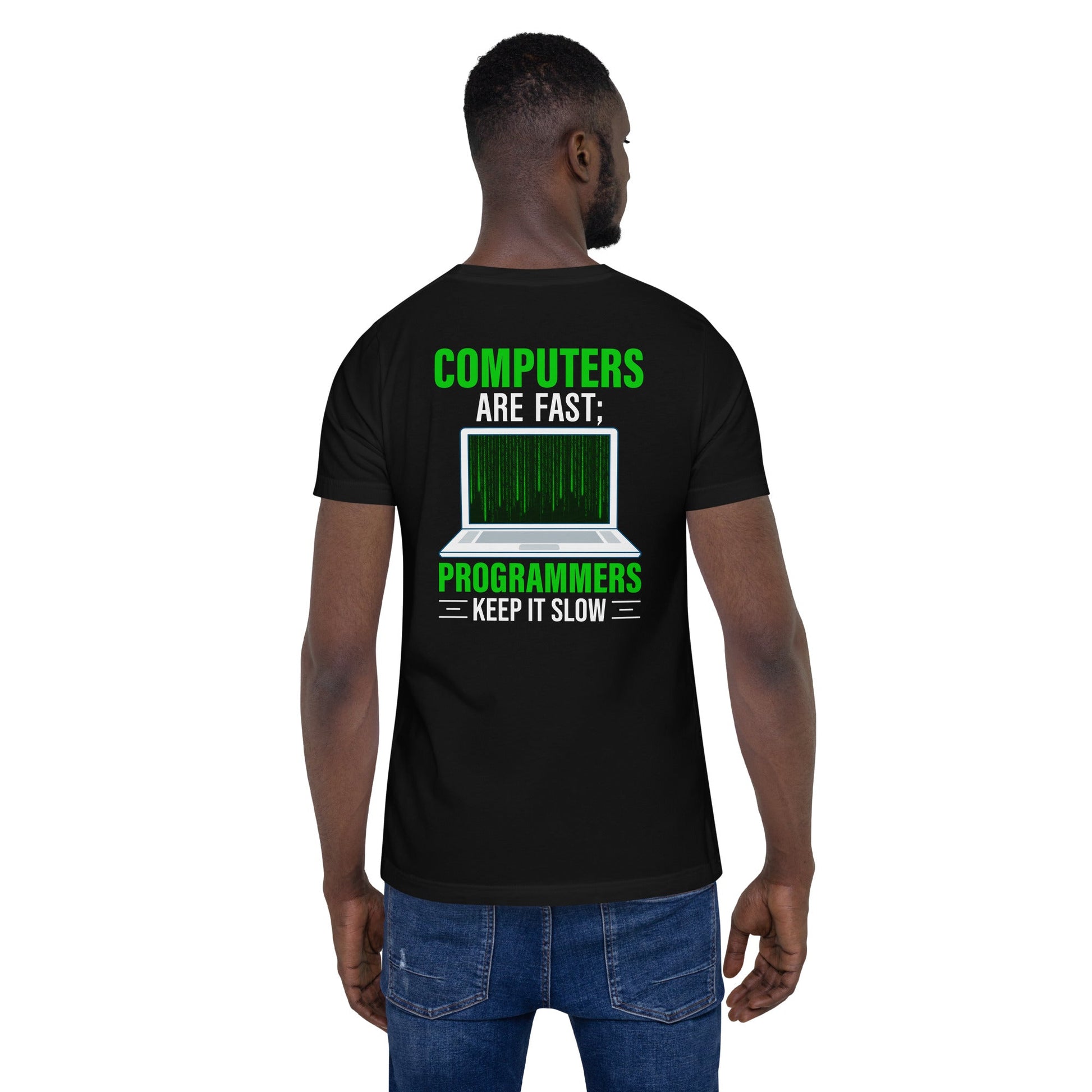 Computers are fast; Programmers -Unisex t-shirt by DarkByteGear