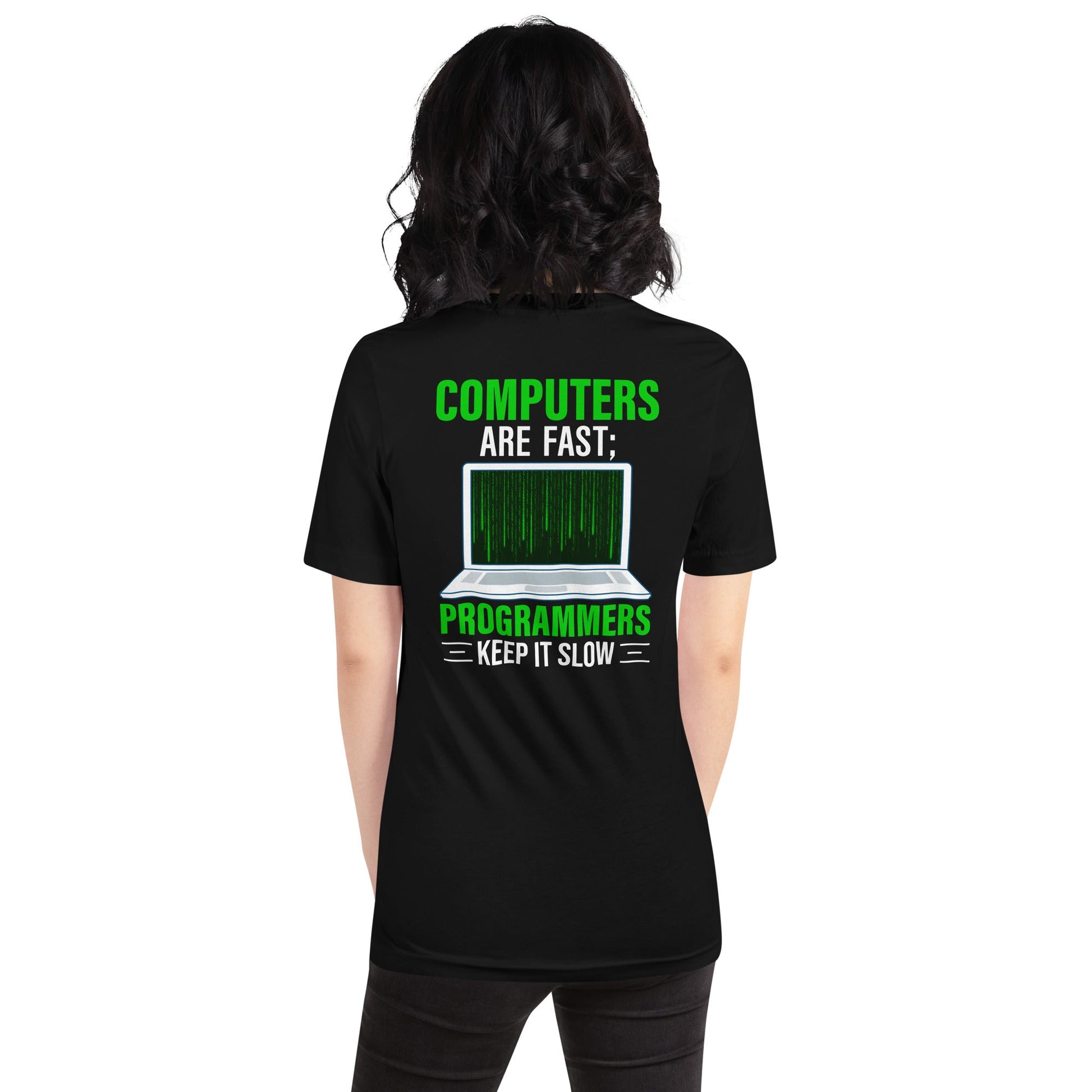 Computers are fast; Programmers -Unisex t-shirt by DarkByteGear