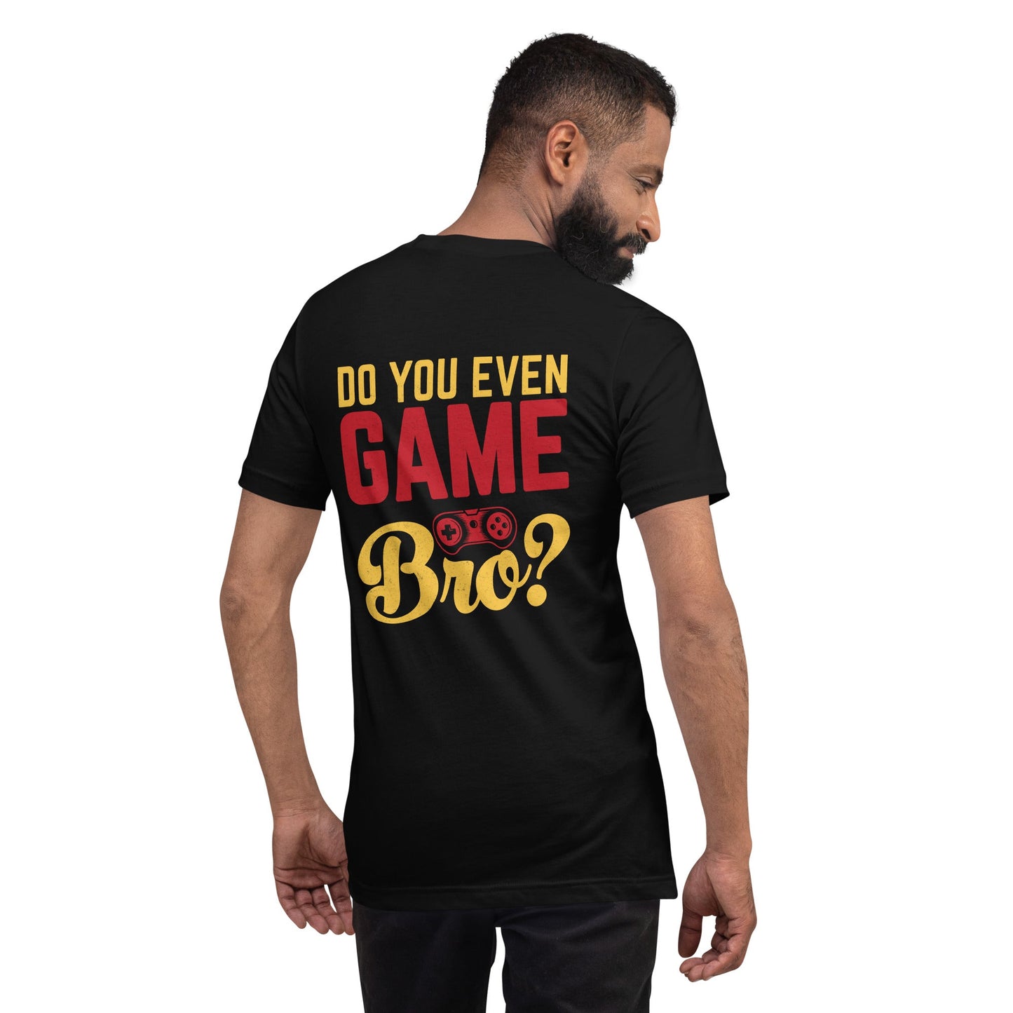 Do you even Game Bro Unisex t-shirt by DarkByteGear