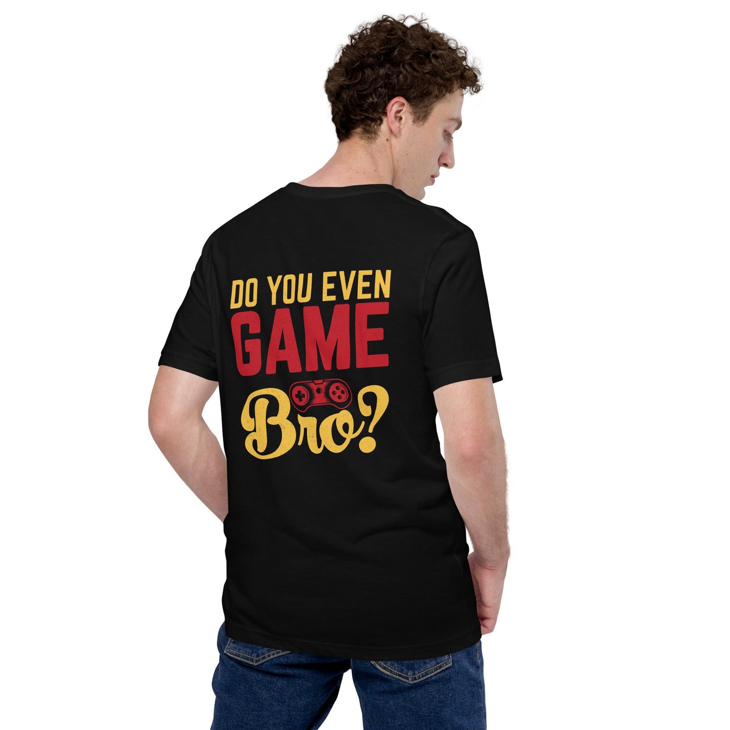 Do you even Game Bro Unisex t-shirt by DarkByteGear