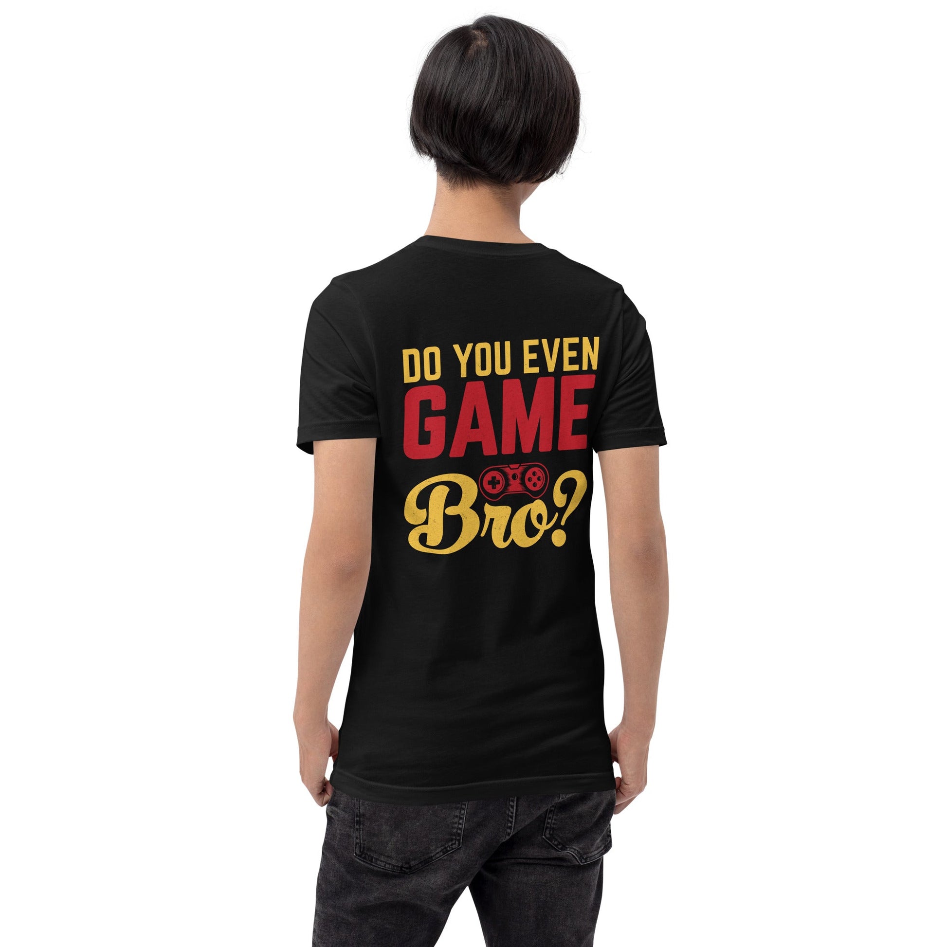 Do you even Game Bro Unisex t-shirt by DarkByteGear