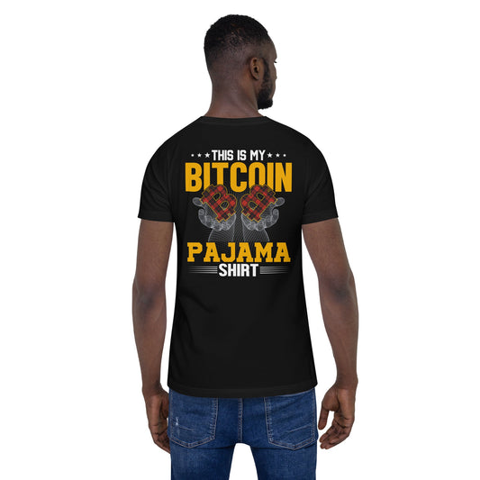 This is My Bitcoin Pajama Shirt Unisex t-shirt ( Back Print ) by DarkByteGear