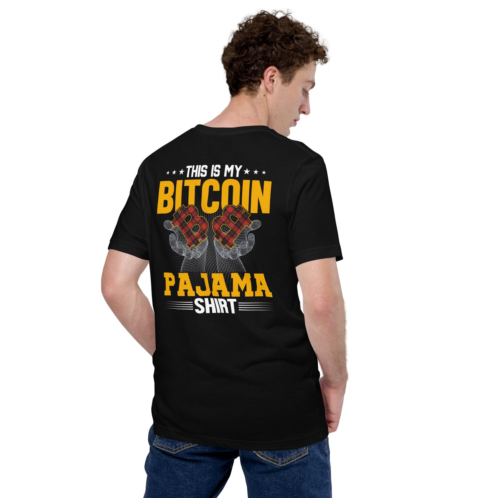This is My Bitcoin Pajama Shirt Unisex t-shirt ( Back Print ) by DarkByteGear