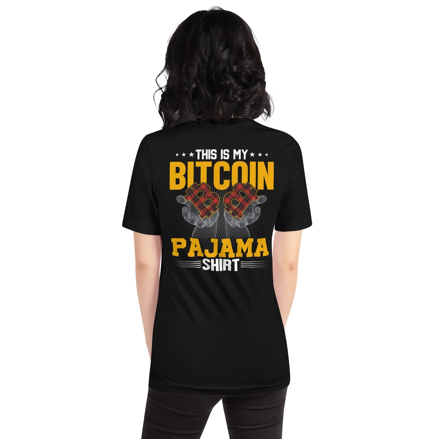 This is My Bitcoin Pajama Shirt Unisex t-shirt ( Back Print ) by DarkByteGear