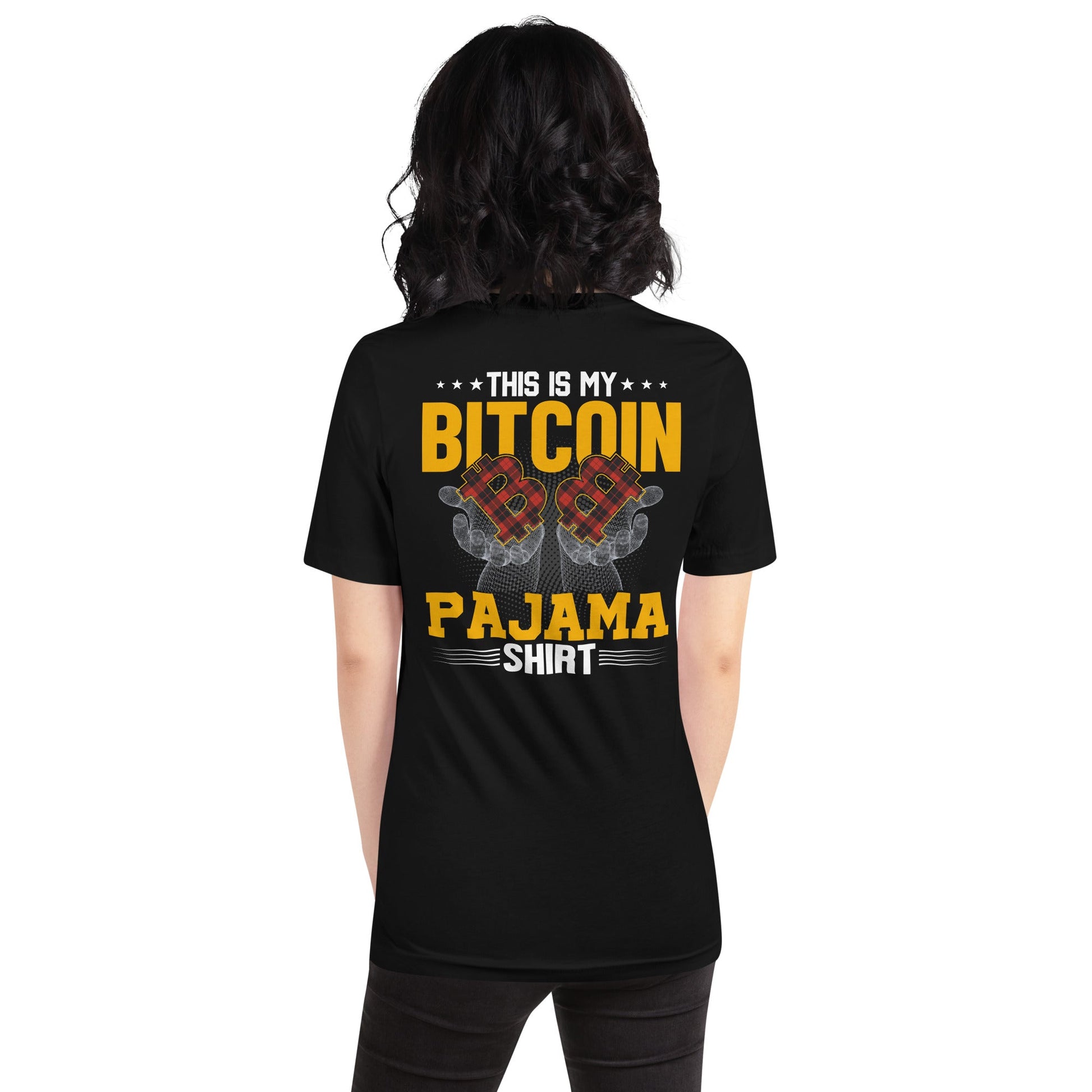 This is My Bitcoin Pajama Shirt Unisex t-shirt ( Back Print ) by DarkByteGear