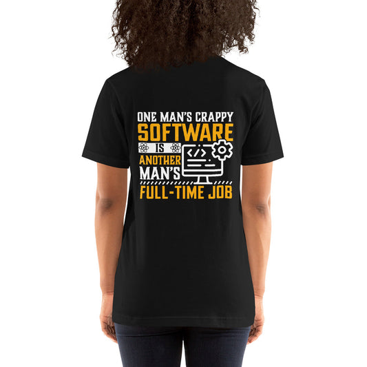 One man's Crappy Software is - Unisex t-shirt ( Back Print ) by DarkByteGear