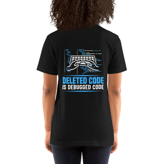 Deleted Code is Debugged Code Unisex t-shirt ( Back Print ) by DarkByteGear