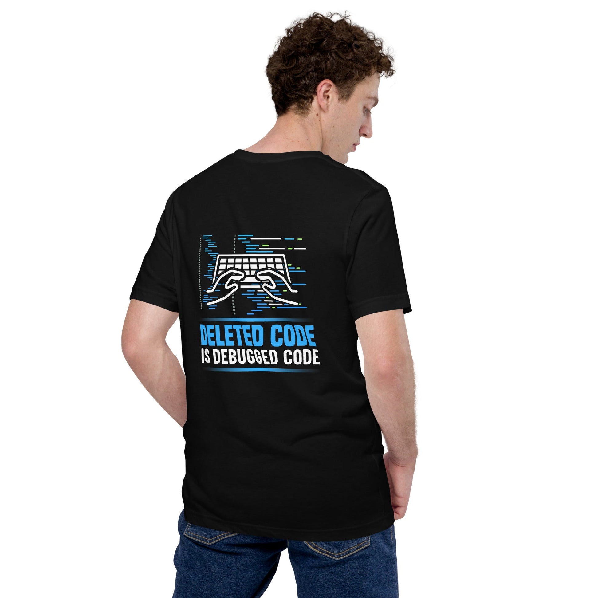 Deleted Code is Debugged Code Unisex t-shirt ( Back Print ) by DarkByteGear