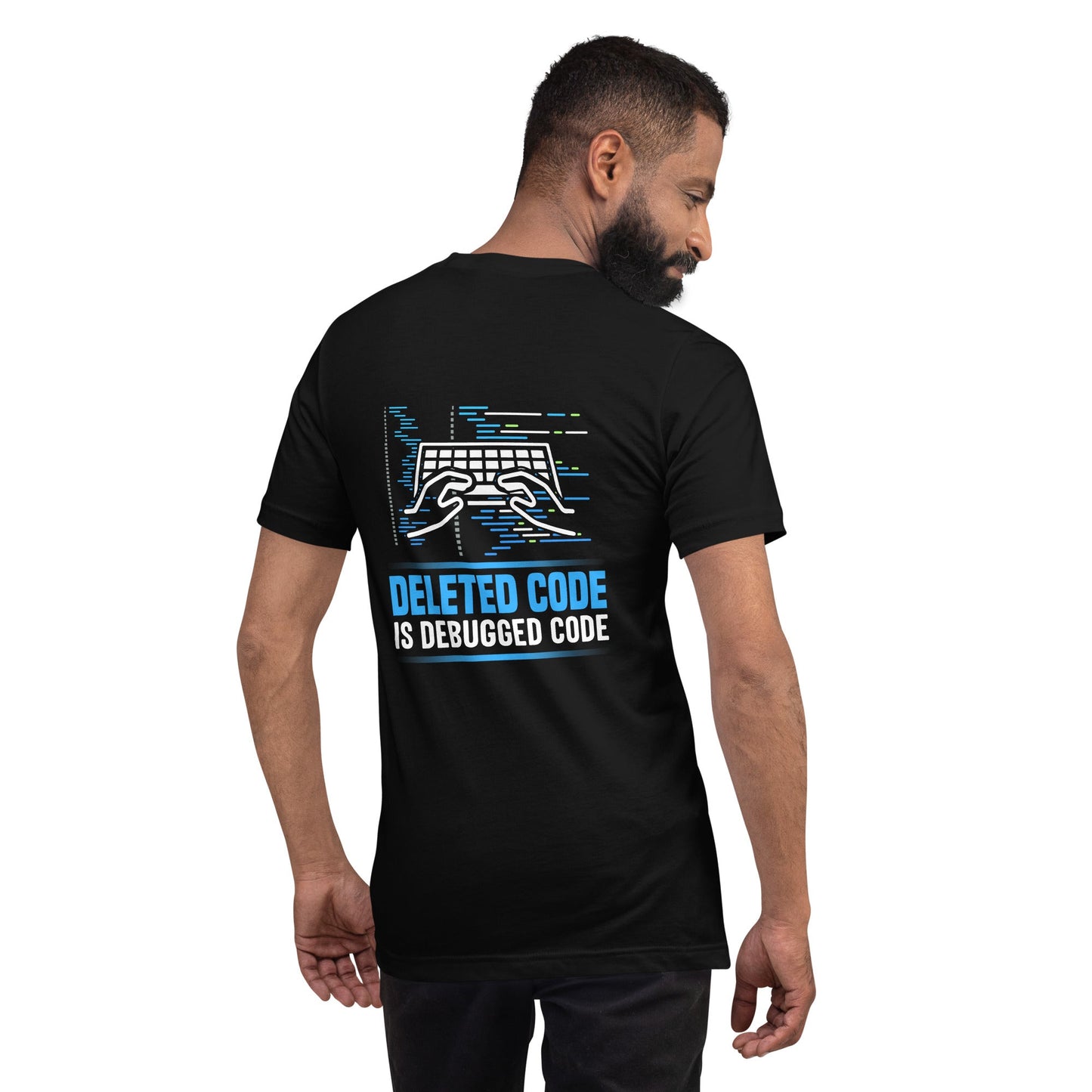 Deleted Code is Debugged Code Unisex t-shirt ( Back Print ) by DarkByteGear