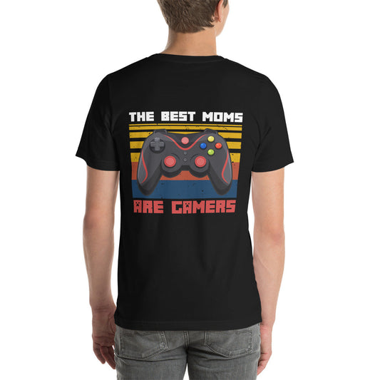 The best Moms are Gamers Unisex t-shirt ( Back Print ) by DarkByteGear