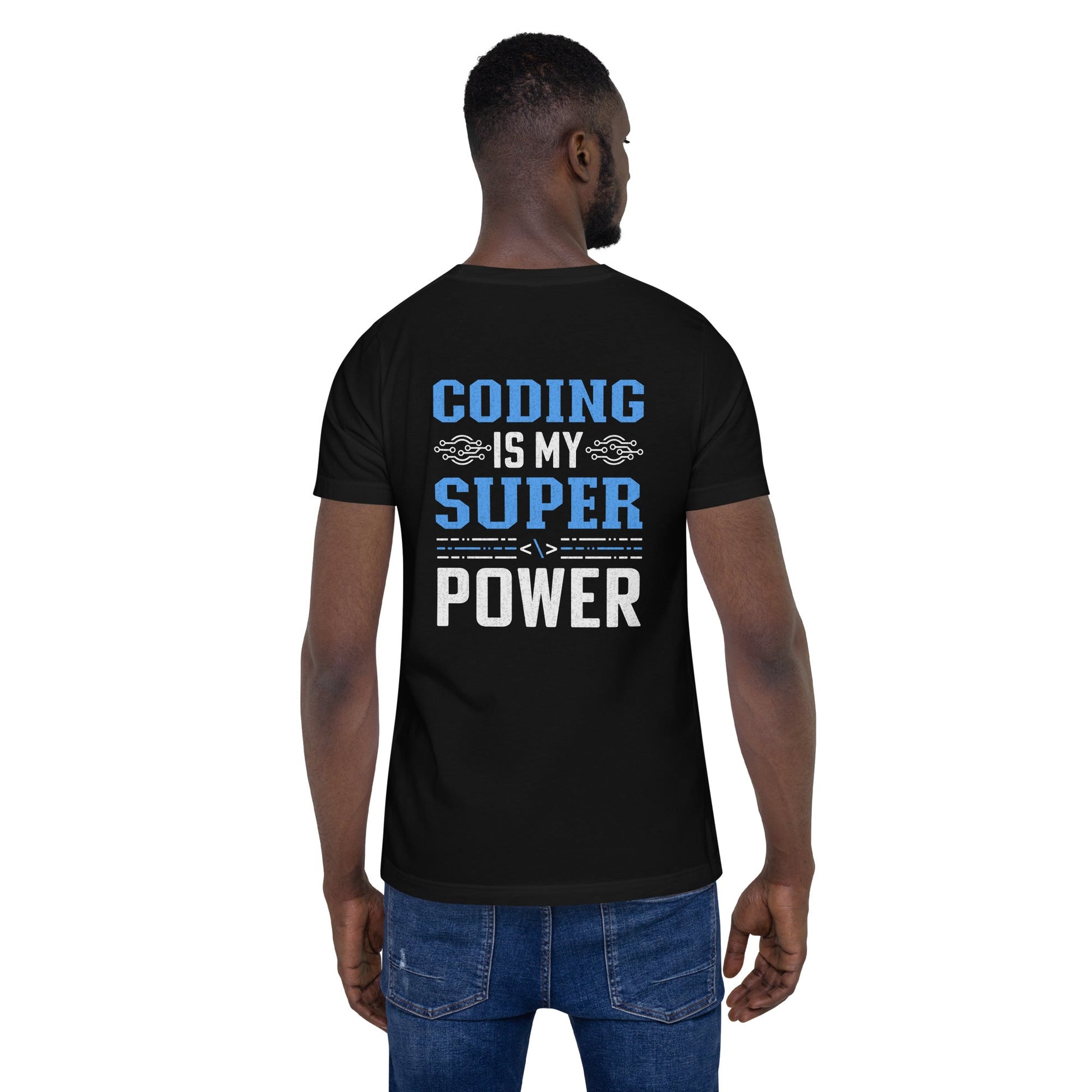 Coding is My Super Power - Unisex t-shirt ( Back Print ) by DarkByteGear